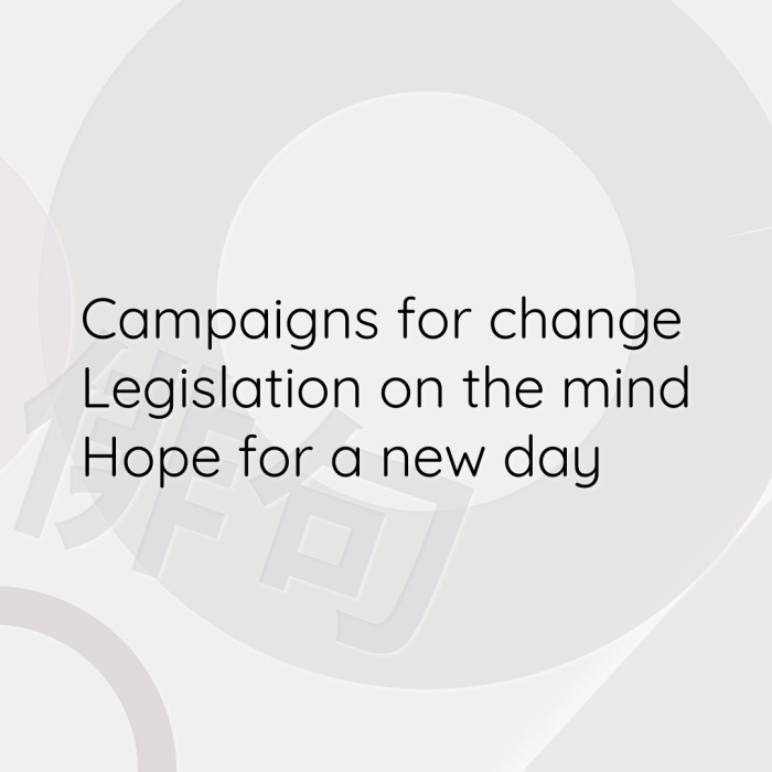 Campaigns for change Legislation on the mind Hope for a new day