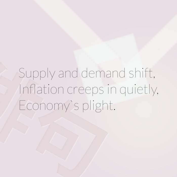 Supply and demand shift, Inflation creeps in quietly, Economy`s plight.