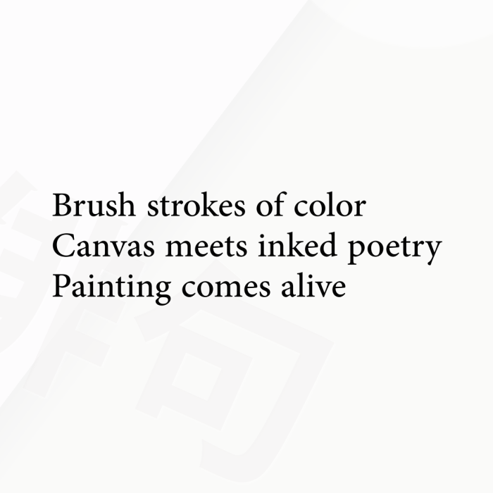 Brush strokes of color Canvas meets inked poetry Painting comes alive