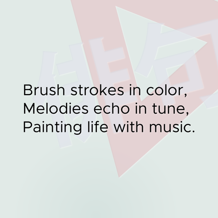 Brush strokes in color, Melodies echo in tune, Painting life with music.