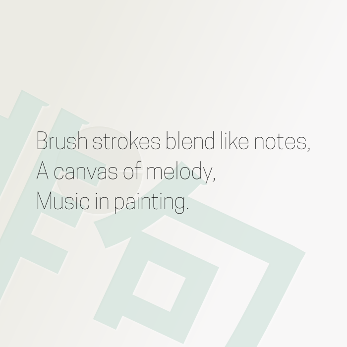 Brush strokes blend like notes, A canvas of melody, Music in painting.
