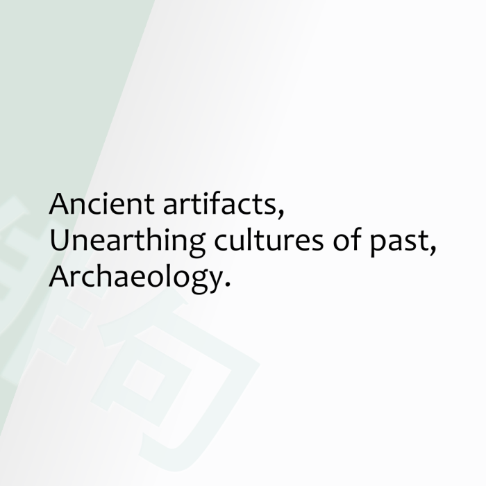 Ancient artifacts, Unearthing cultures of past, Archaeology.