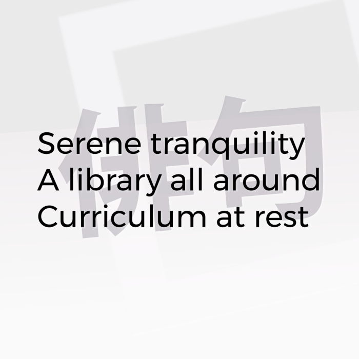 Serene tranquility A library all around Curriculum at rest