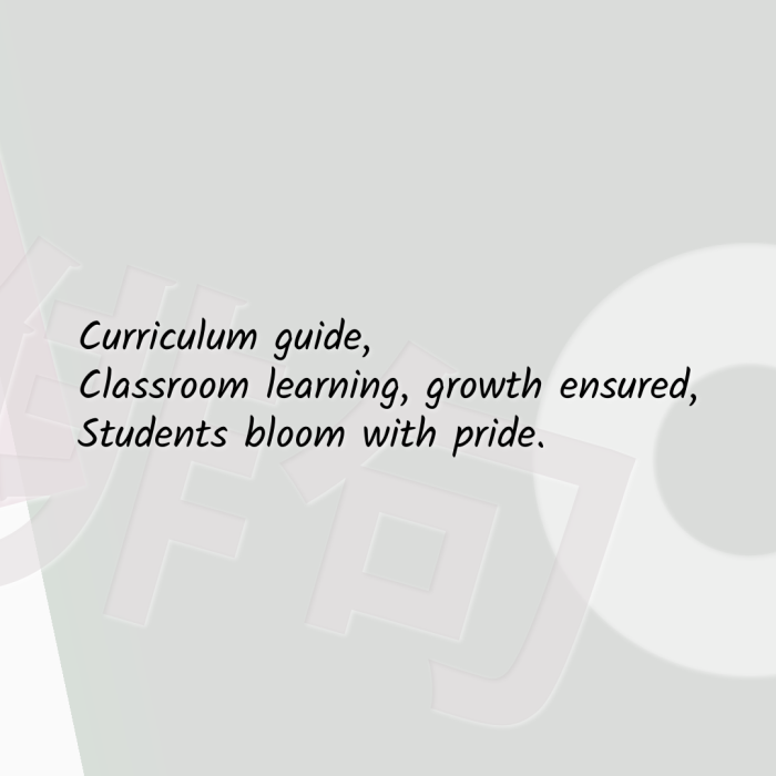 Curriculum guide, Classroom learning, growth ensured, Students bloom with pride.