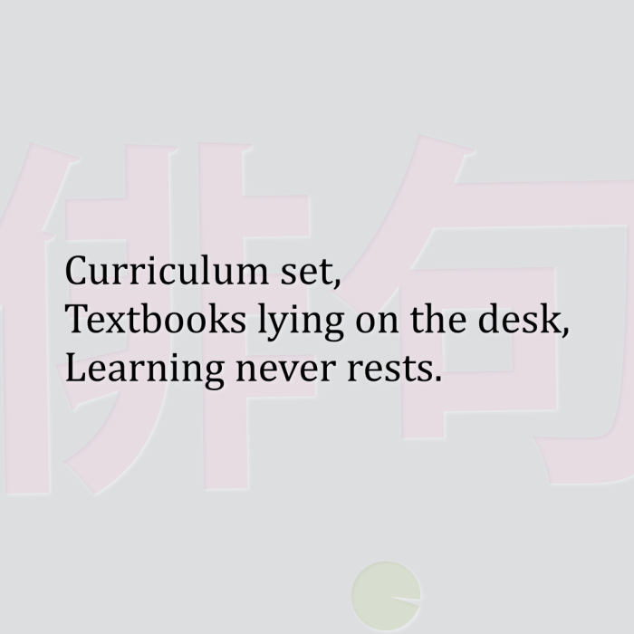 Curriculum set, Textbooks lying on the desk, Learning never rests.