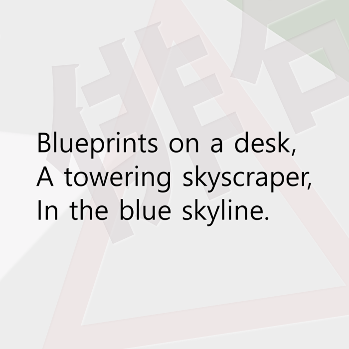 Blueprints on a desk, A towering skyscraper, In the blue skyline.