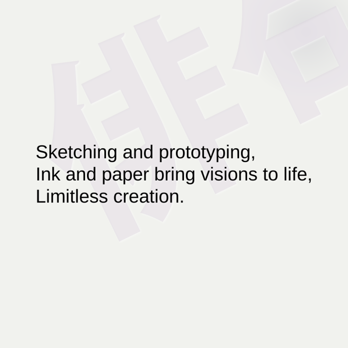 Sketching and prototyping, Ink and paper bring visions to life, Limitless creation.