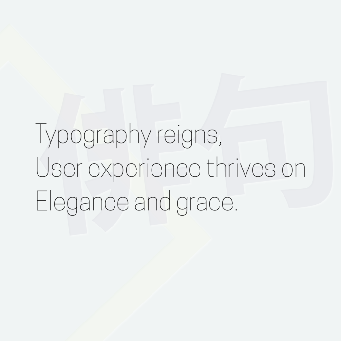 Typography reigns, User experience thrives on Elegance and grace.