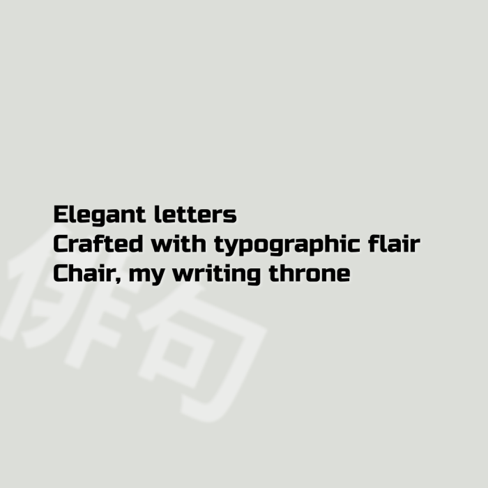 Elegant letters Crafted with typographic flair Chair, my writing throne