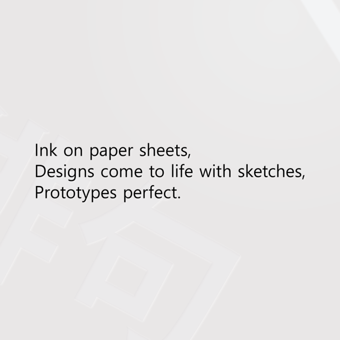 Ink on paper sheets, Designs come to life with sketches, Prototypes perfect.