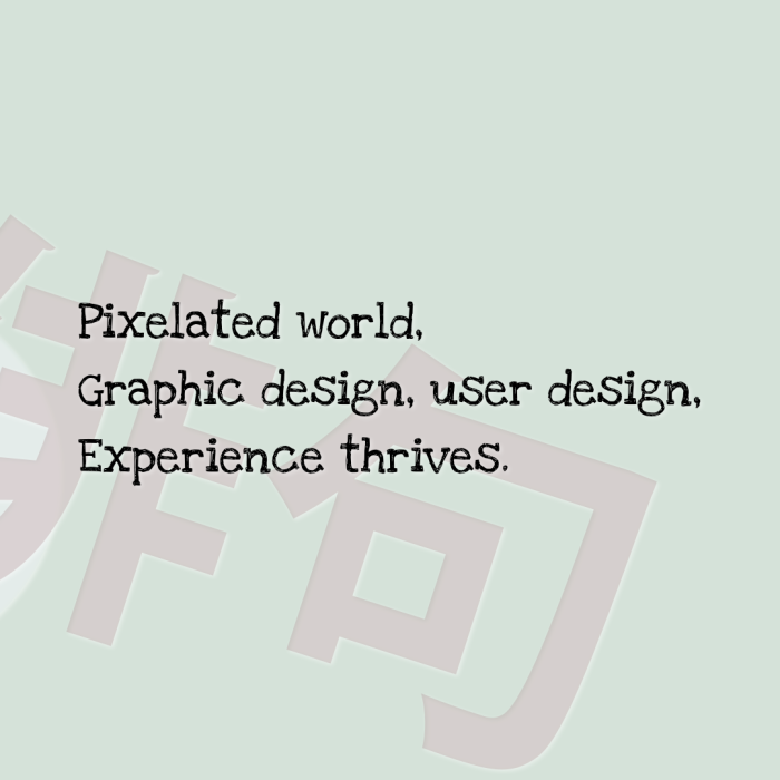 Pixelated world, Graphic design, user design, Experience thrives.