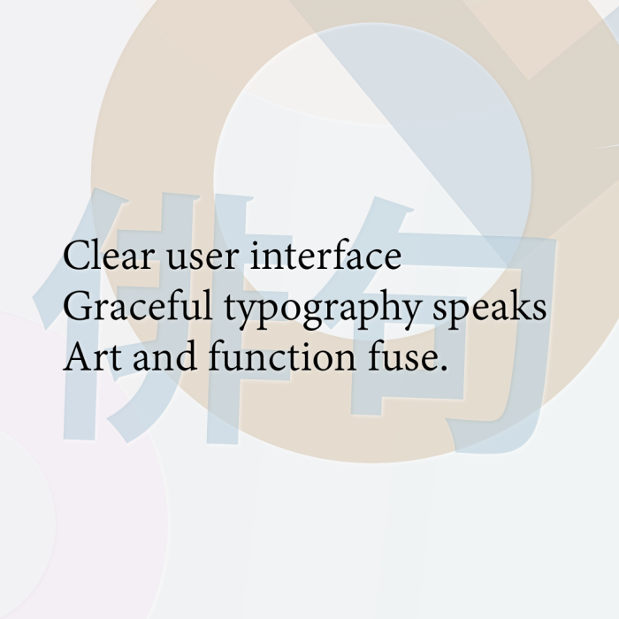 Clear user interface Graceful typography speaks Art and function fuse.