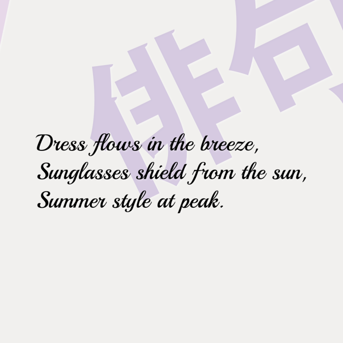Dress flows in the breeze, Sunglasses shield from the sun, Summer style at peak.