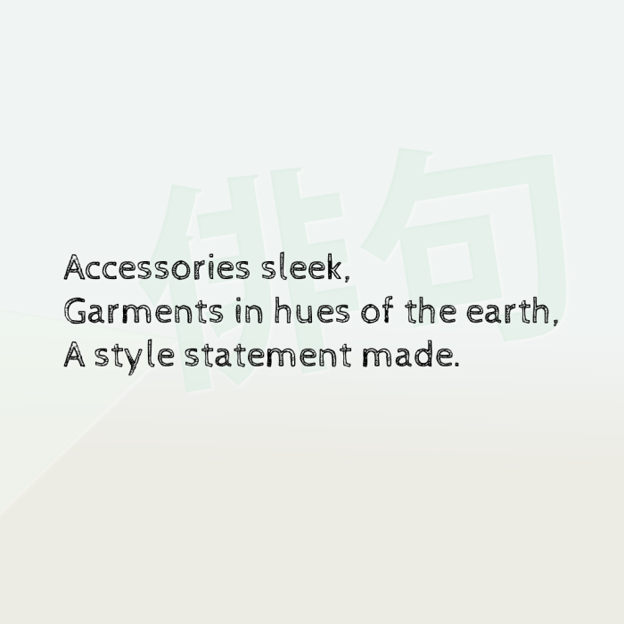 Accessories sleek, Garments in hues of the earth, A style statement made.