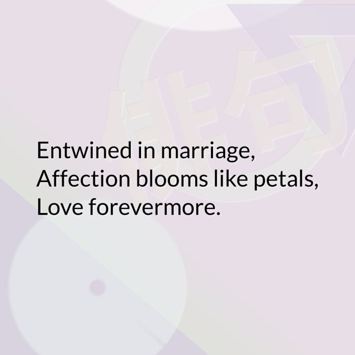 Entwined in marriage, Affection blooms like petals, Love forevermore.