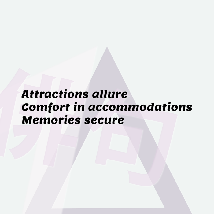 Attractions allure Comfort in accommodations Memories secure