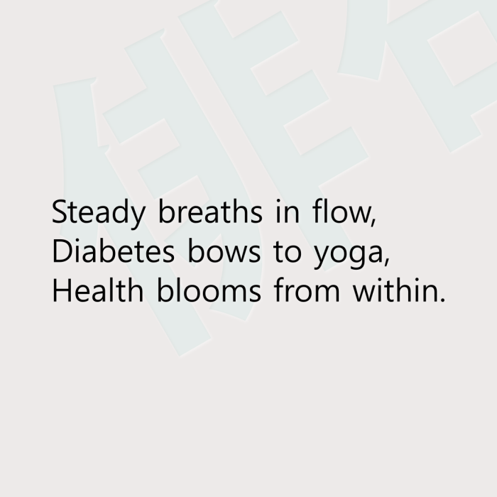 Steady breaths in flow, Diabetes bows to yoga, Health blooms from within.
