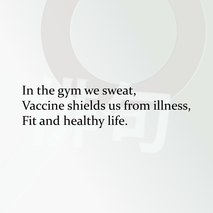 In the gym we sweat, Vaccine shields us from illness, Fit and healthy life.