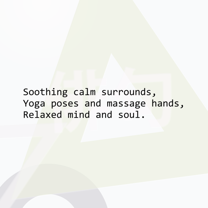 Soothing calm surrounds, Yoga poses and massage hands, Relaxed mind and soul.