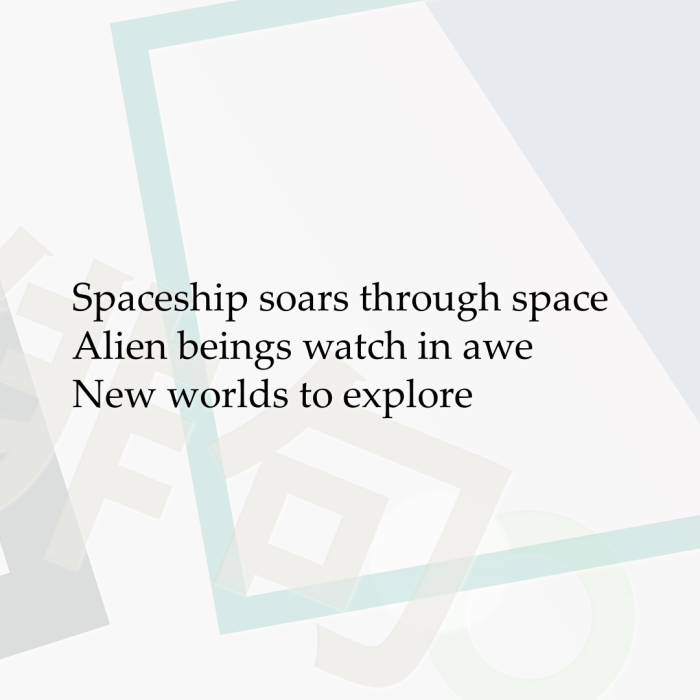 Spaceship soars through space Alien beings watch in awe New worlds to explore