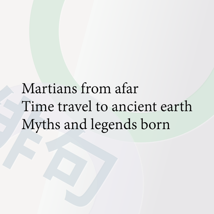 Martians from afar Time travel to ancient earth Myths and legends born
