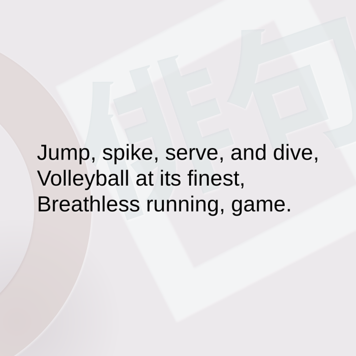 Jump, spike, serve, and dive, Volleyball at its finest, Breathless running, game.