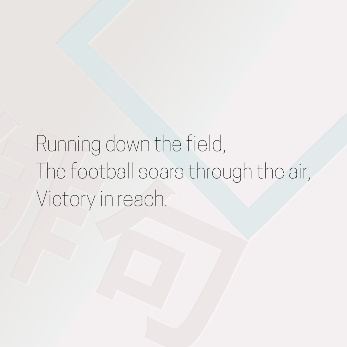 Running down the field, The football soars through the air, Victory in reach.