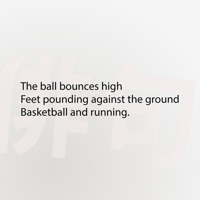 The ball bounces high Feet pounding against the ground Basketball and running.