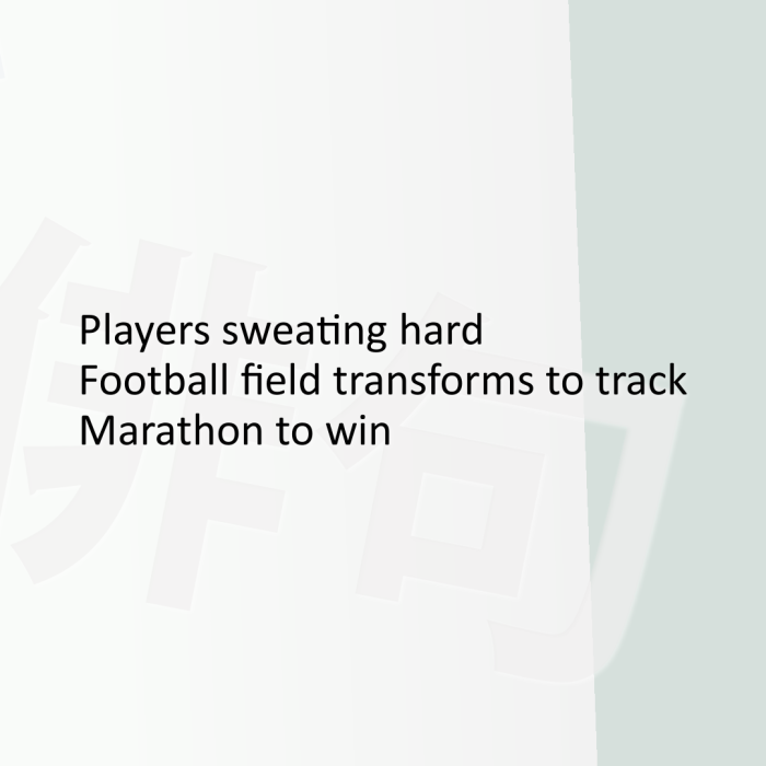 Players sweating hard Football field transforms to track Marathon to win