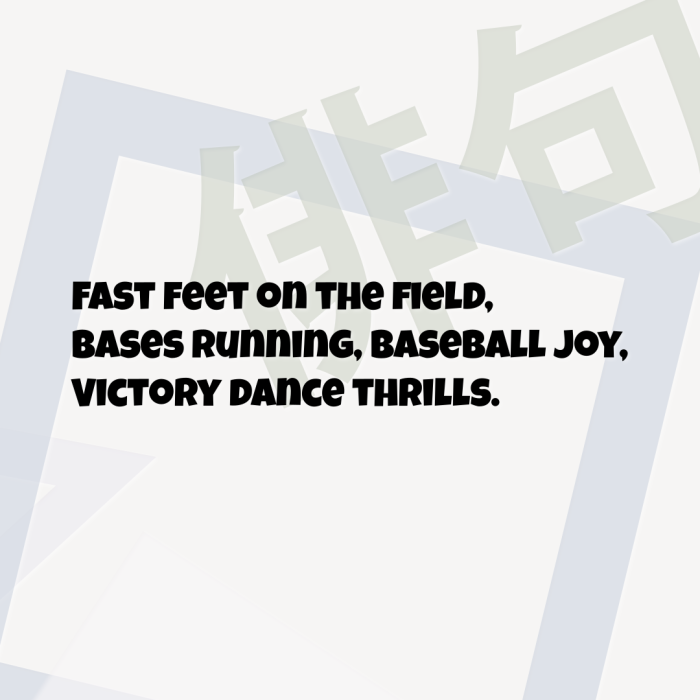 Fast feet on the field, Bases running, baseball joy, Victory dance thrills.