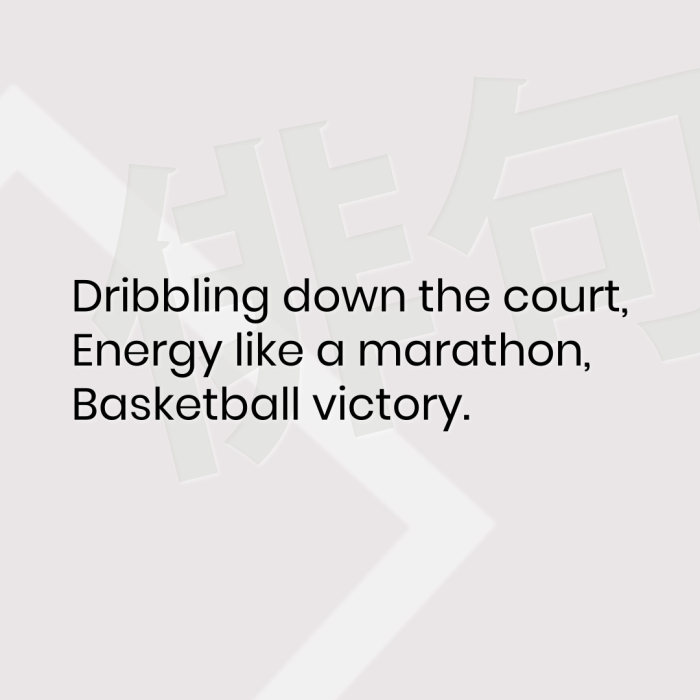 Dribbling down the court, Energy like a marathon, Basketball victory.