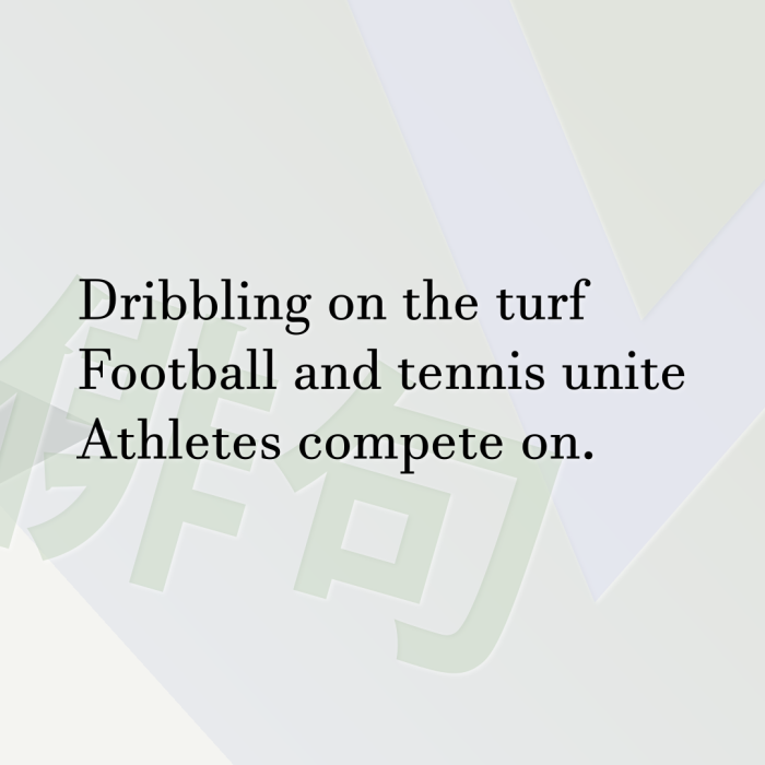 Dribbling on the turf Football and tennis unite Athletes compete on.