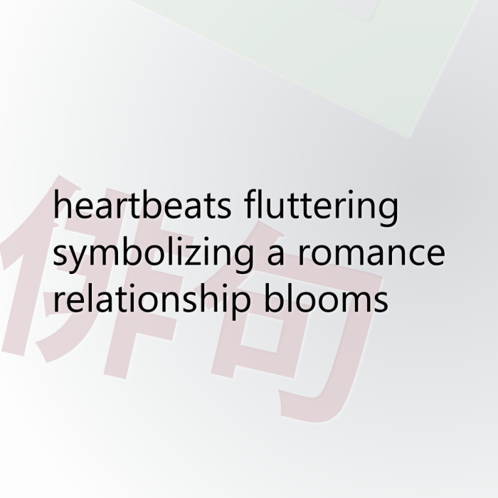 heartbeats fluttering symbolizing a romance relationship blooms