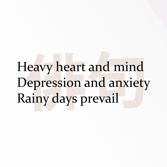 Heavy heart and mind Depression and anxiety Rainy days prevail
