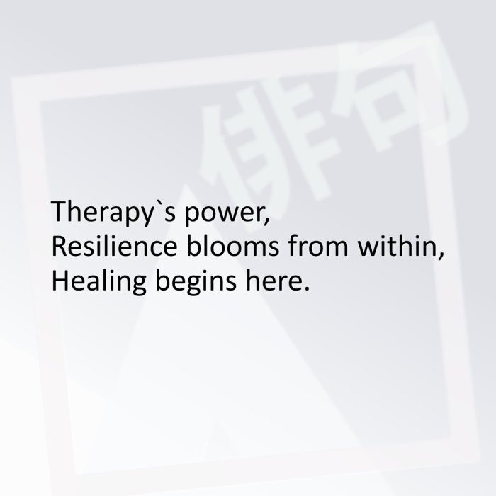 Therapy`s power, Resilience blooms from within, Healing begins here.