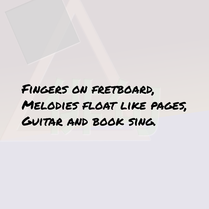 Fingers on fretboard, Melodies float like pages, Guitar and book sing.
