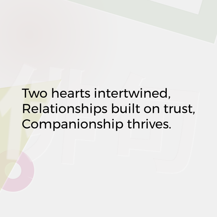 Two hearts intertwined, Relationships built on trust, Companionship thrives.