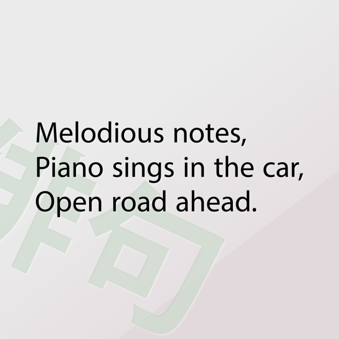 Melodious notes, Piano sings in the car, Open road ahead.