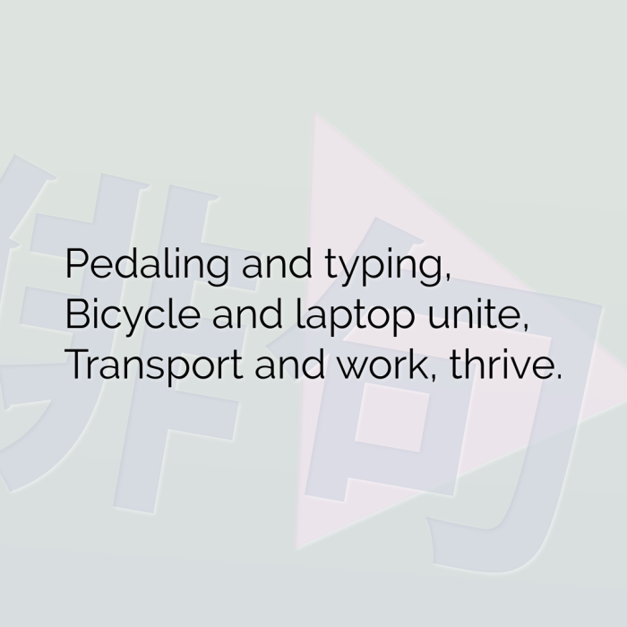 Pedaling and typing, Bicycle and laptop unite, Transport and work, thrive.