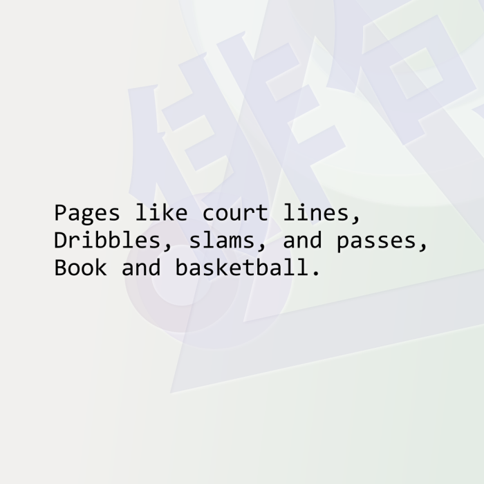 Pages like court lines, Dribbles, slams, and passes, Book and basketball.