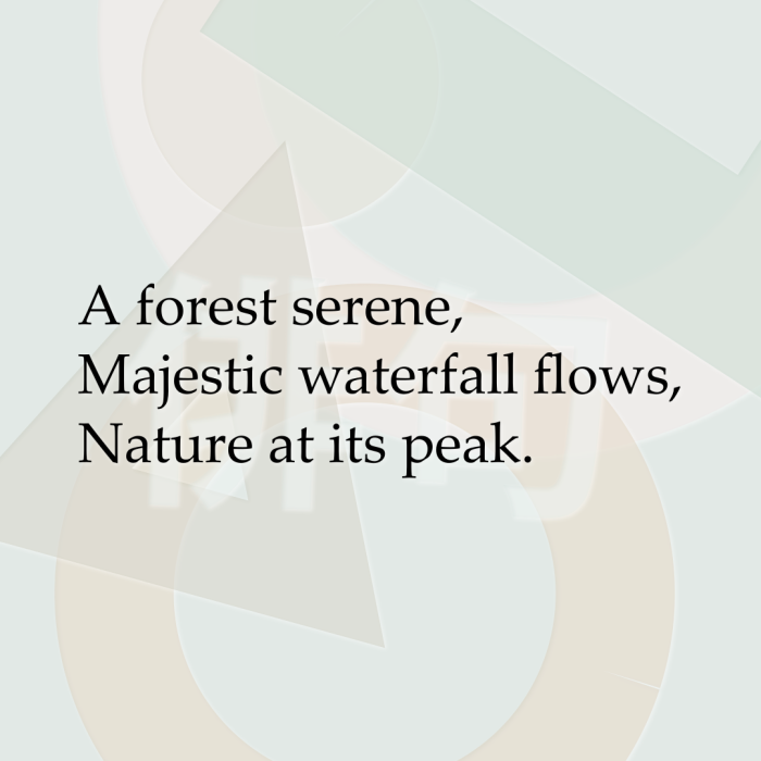 A forest serene, Majestic waterfall flows, Nature at its peak.