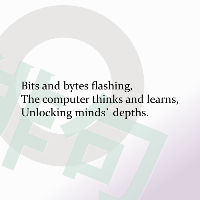 Bits and bytes flashing, The computer thinks and learns, Unlocking minds` depths.