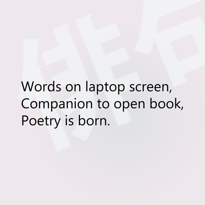 Words on laptop screen, Companion to open book, Poetry is born.