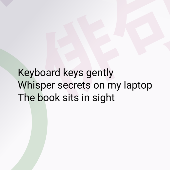 Keyboard keys gently Whisper secrets on my laptop The book sits in sight