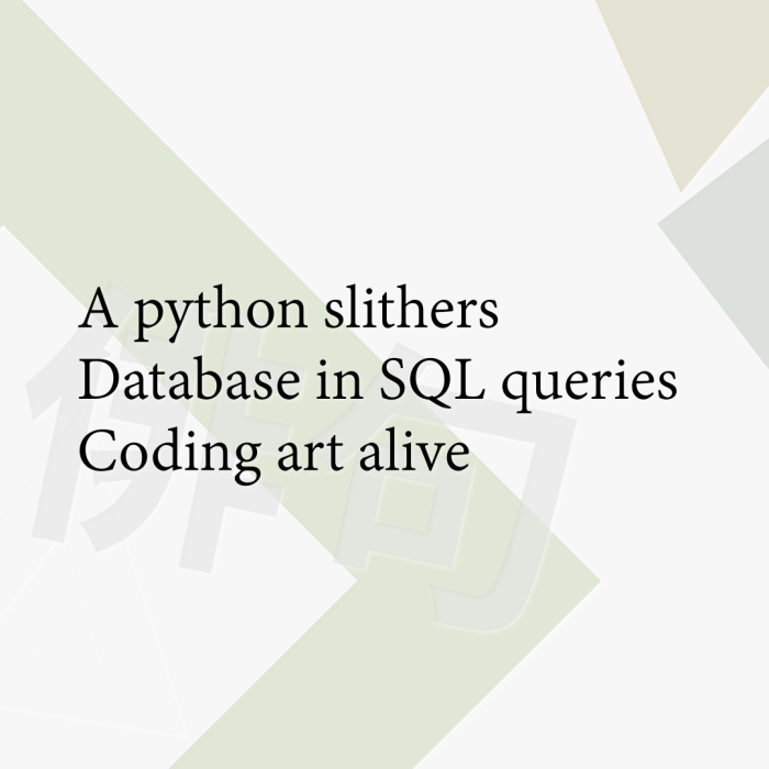 A python slithers Database in SQL queries Coding art alive
