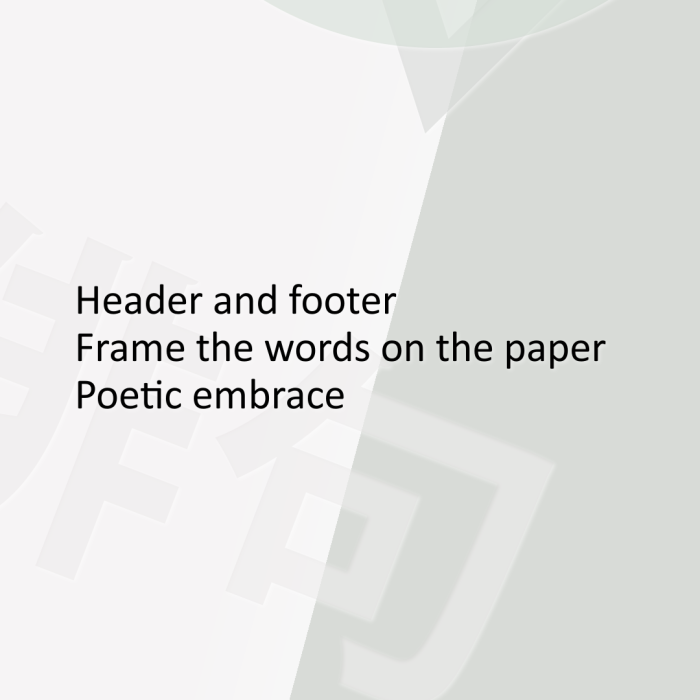 Header and footer Frame the words on the paper Poetic embrace