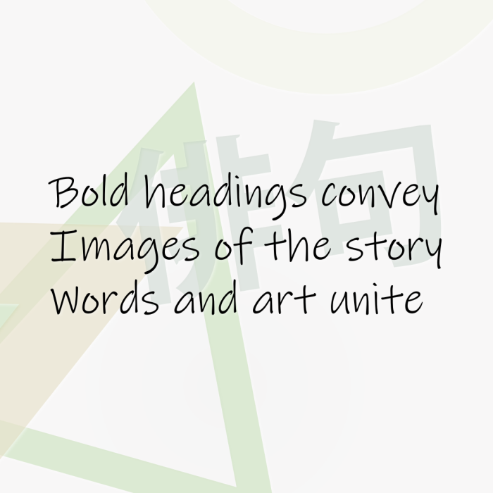 Bold headings convey Images of the story Words and art unite