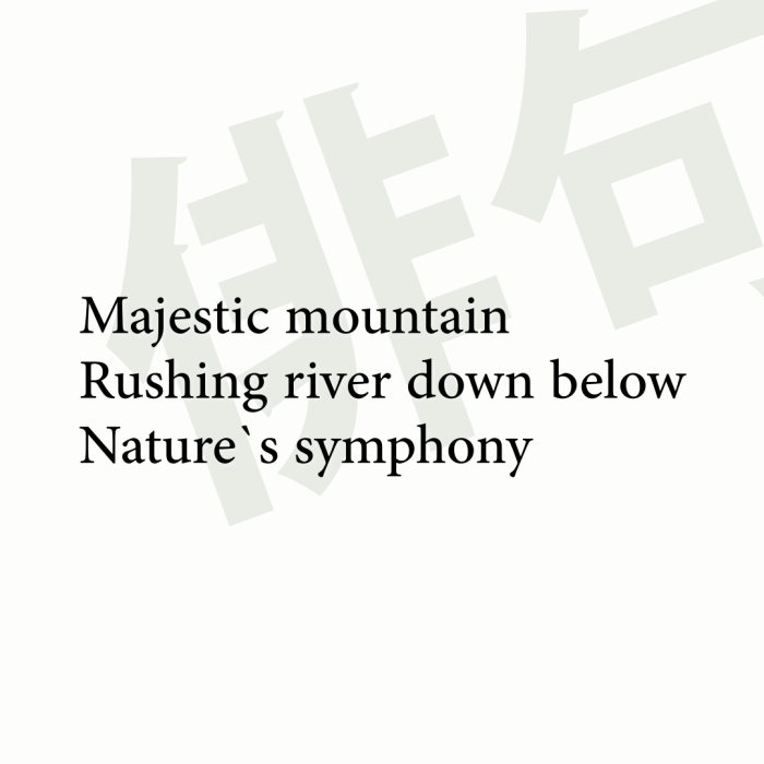 Majestic mountain Rushing river down below Nature`s symphony