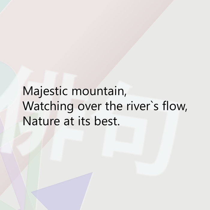 Majestic mountain, Watching over the river`s flow, Nature at its best.