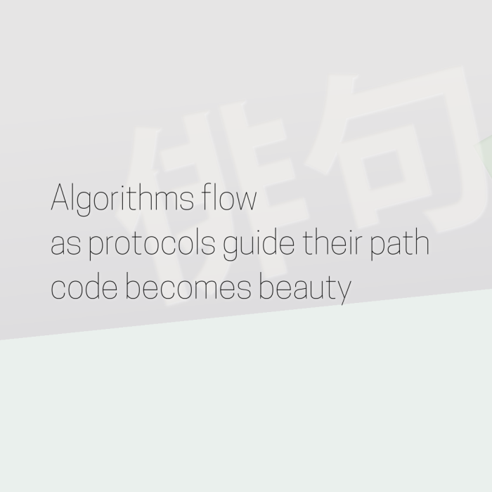 Algorithms flow as protocols guide their path code becomes beauty